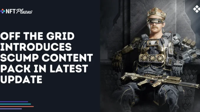Off The Grid Introduces Scump Content Pack in Latest Update Off The Grid Introduces Scump Content Pack in Latest Update