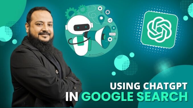 Use ChatGPT in Google Search For Creative Answers | AI Guide for Beginners