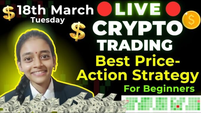 🔴CRYPTO Live trading 18 March Scalping Strategy for beginners #crypto #livetrading bitcoin #bitcoin