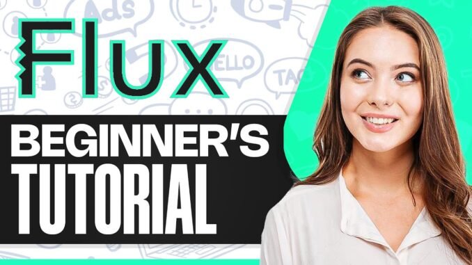 Flux AI Tutorial: How To Use Flux AI For Beginners