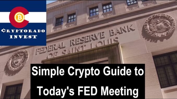 Simple Crypto Guide to Today's Fed Meeting