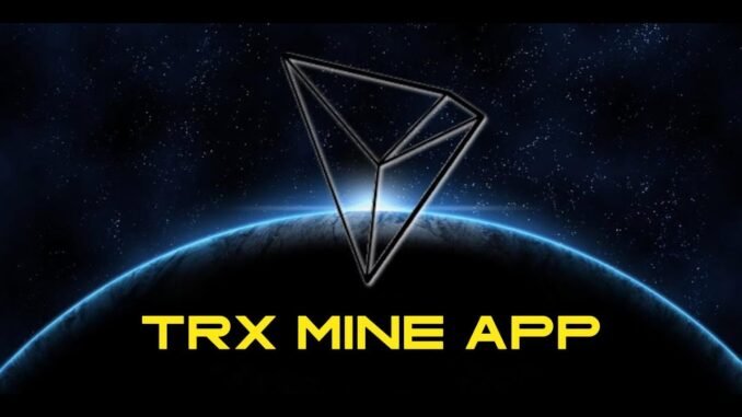 TRX Mine App: How to Earn FREE TRX Daily (2025 Mining Guide)