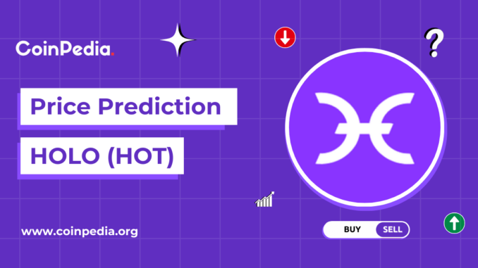 When Will $HOT Reach $1? Coinpedia - Fintech & Cryptocurreny News Media