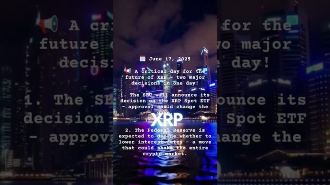 June 17 – The Day That Will Decide XRP’s Fate"💬#xrp#xrparmy#ripplenet#crypto #cryptonews