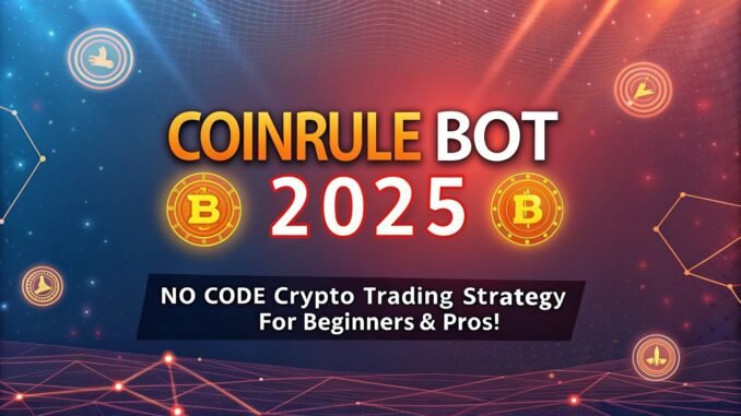 Coinrule Bot 2025 🔥 No Code Crypto Trading Strategy for Beginners & Pros!
