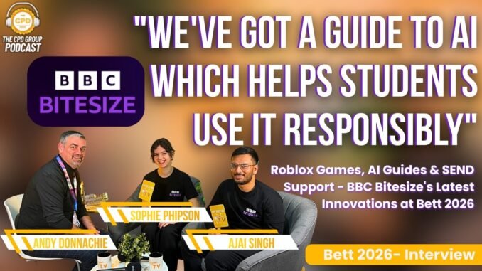 "We've Got a Guide to AI Which Helps Students Use It Responsibly"- BBC Bitesize Interview| Bett 2026
