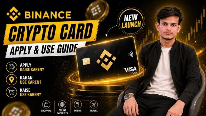 Binance Crypto Card Launch | How to Apply? Full Guide 2026