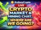 Crypto Market & Mining Chat..Where are we headed next??
