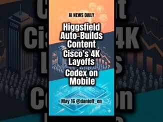 AI News Top 3 | May 16 · Higgsfield Auto-Builds Content, Cisco's 4K Layoffs, Codex on Mobile