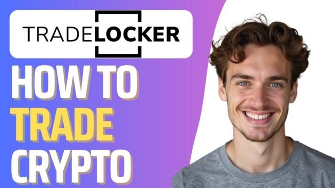How To Buy Crypto on TradeLocker (Full 2026 Guide)