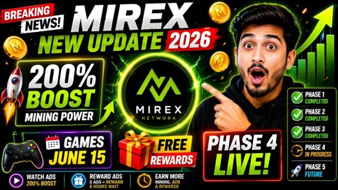 Mirex Network New Update 2026 🚀 200% Mining Boost, Reward Ads, Games Launch & Roadmap Progress