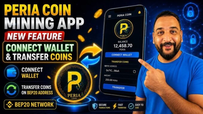 PERIA Coin Mining App New Update | Connect Wallet & Transfer Coins to BEP20 Address