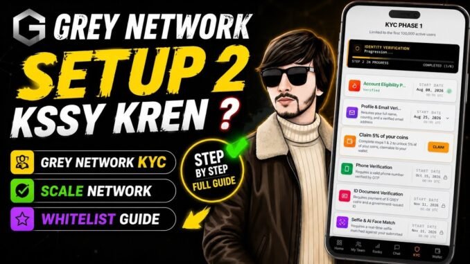 Grey Network setup 2 kssy kren 🥺 | Grey Network kYc | Scale Network WhiteList | Guide