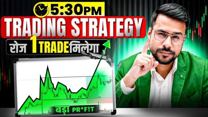 Master 5:30 Pm Trading Strategy in 10 Minutes | Trading for Beginners | Trading Strategies
