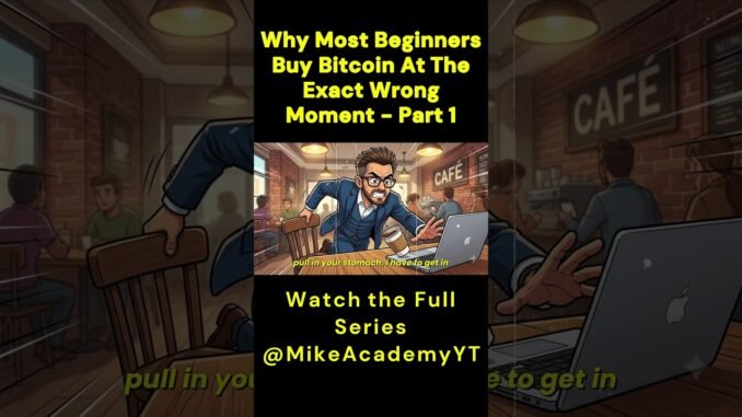 Why Most Beginners Buy Bitcoin At The Exact Wrong Moment Part 1