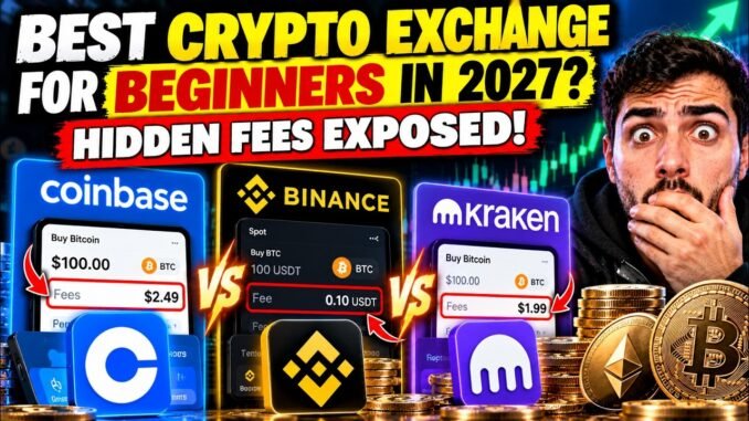 Best Crypto Exchange for Beginners in 2027? Coinbase vs Binance vs Kraken (Hidden Fees Exposed!)