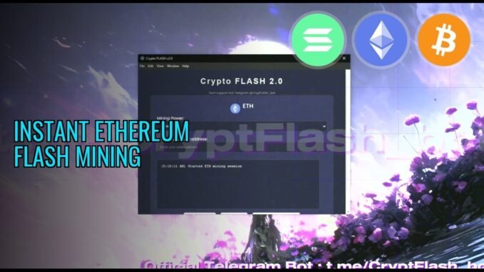 Try This 2026 Ethereum Mining Tool: CryptoFlash Bot Guide